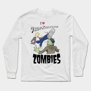 I love Dropkicking Zombies Long Sleeve T-Shirt